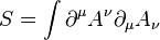  S= \int \partial^\mu A^\nu \partial_\mu A_\nu 