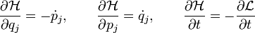 
\frac{\partial \mathcal{H}}{\partial q_j} = - \dot{p}_j, \qquad
\frac{\partial \mathcal{H}}{\partial p_j} = \dot{q}_j, \qquad
\frac{\partial \mathcal{H}}{\partial t  } = - {\partial \mathcal{L} \over \partial t}
