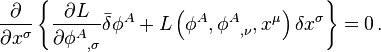 
\frac{\partial}{\partial x^{\sigma}} 
\left\{ \frac{\partial L}{\partial {\phi^A}_{,\sigma}} \bar{\delta} \phi^A + 
L \left( \phi^A, {\phi^A}_{,\nu}, x^{\mu} \right) \delta x^{\sigma}
\right\} = 0
\,.