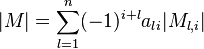 |M|=\sum_{l=1}^n(-1)^{i+l}a_{li}|M_{l,i}|