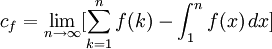 c_f = \lim_{n \to \infty} [ \sum_{k=1}^n f(k) - \int_1^n f(x) \, dx ]