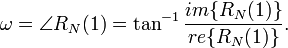 \omega = \angle R_N (1) = \tan^ {
- 1}
\frac {
'im\' 