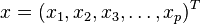 x = ( x_1, x_2, x_3, dots, x_p )^T