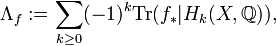 \Lambda_f: \sum_ { k\geq 0} (- 1) ^k\matrm { Tr} (f_÷| H_k (X, \matb { Q} ) ) ,