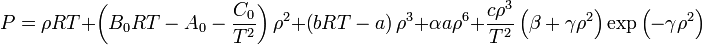 P=\rho RT + \left(B_0 RT-A_0 - \frac{C_0}{T^2} \right) \rho^2 + \left(bRT-a\right) \rho^3 + \alpha  a  \rho^6 + \frac{c\rho^3}{T^2}\left(\beta + \gamma\rho^2\right)\exp\left(-\gamma\rho^2\right)