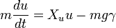  m\frac{du}{dt}=X_u u -mg\gamma