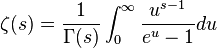 
\zeta (s) = \frac{1}{\Gamma (s)}\int_0^\infty \frac{u^{s-1}}{e^u-1}du