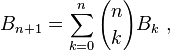 B_{n+1}=sum_{k=0}^{n}{n choose k} B_k~,