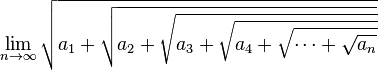 \lim_{n \to \infty} \sqrt{a_1 + \sqrt{a_2 + \sqrt{a_3 + \sqrt{a_4 +\sqrt{\cdots + \sqrt{a_n}}}}}}