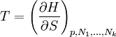 T = \left( \frac{\partial H}{\partial S} \right)_{p,N_1,\dots,N_k}
