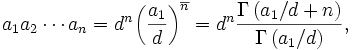 a_1a_2\cdots a_n = d^n {\left(\frac{a_1}{d}\right)}^{\overline{n}} = d^n \frac{\Gamma \left(a_1/d + n\right) }{\Gamma \left( a_1 / d \right) },