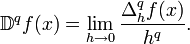 \matb {
D}
^ q f (x) = \lim_ {
h \to 0}
\frac {
\Delta^q_h f (x)}
{h^q}
. Alternativa difino