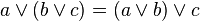 a \lor (b \lor c) = (a \lor b) \lor c 