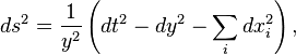 ds^2=\frac {
1}
{
i^2}
\left (dt^2-dy^2-\sum_idx_i^2\right),