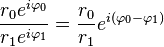 \frac{r_0 e^{i\varphi_0}}{r_1 e^{i\varphi_1}}=\frac{r_0}{r_1}e^{i(\varphi_0 - \varphi_1)} \,