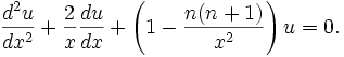 \frac{d^2 u}{dx^2} + \frac{2}{x} \frac{du}{dx} + \left(1 - \frac{n(n+1)}{x^2}\right)u = 0.