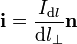\mathbf{i} = \frac {I_{\mathrm{d}l}}{\mathrm{d}l_{\perp}}\mathbf{n}\,