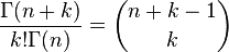 \frac {
\Gamma (n k)}
{k!
\Gamma (n)}
= \binom {
n+k+1}
k