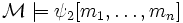 {\mathcal M}\models \psi_2[m_1,\ldots,m_n]