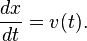 \frac{dx}{dt} = v(t). 