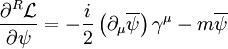 \frac{\partial^{R} \mathcal{L}}{\partial \psi} = -\frac{i}{2}\left(\partial_{\mu}\overline{\psi}\right)\gamma^{\mu}- m \overline{\psi} \,