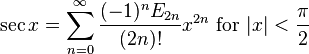 \sec x = \sum^{\infin}_{n=0} \frac{(-1)^n 
E_{2n}}{(2n)!} x^{2n}\text{ for }|x| < \frac{\pi}{2}\!