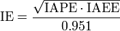 \mathrm{IE} = \frac{\sqrt{\textrm{IAPE} \cdot \textrm{IAEE}}} {0.951}