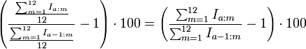 \left(\frac{\frac{\sum_{m=1}^{12}I_{a:m}}{12}}{\frac{\sum_{m=1}^{12}I_{a-1:m}}{12}}-1\right)\cdot 100=\left(\frac{\sum_{m=1}^{12}I_{a:m}}{\sum_{m=1}^{12}I_{a-1:m}}-1\right)\cdot 100