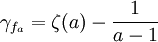 \gamma_{f_a} = \zeta(a) - \frac{1}{a-1}