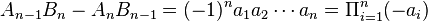 
A_{n-1}B_n - A_nB_{n-1} = (-1)^na_1a_2\cdots a_n = \Pi_{i=1}^n (-a_i)\,
