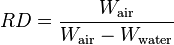
RD = \frac{W_\mathrm{air}}{W_\mathrm{air} - W_\mathrm{water}}\,
