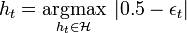 h_{t} = \underset{h_{t} \in \mathcal{H}}{\operatorname{argmax}} \; \left\vert 0.5 - \epsilon_{t}\right\vert