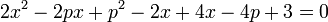  2x^2 - 2px + p^2 - 2x + 4x -4p + 3=0