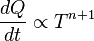 \frac{dQ}{dt} \propto T^{n+1} 