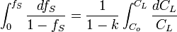 \displaistile\int^ {
f_S}
_0 \frac {
df_S}
{
1-f_S}
= \frac {
1}
{
1-k}
\displaistile\int^ {
C_L}
_ {
C_o}
\frac {
dC_L}
{
C_L}