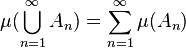  \mu(\bigcup_{n=1}^\infty A_n) = \sum_{n=1}^\infty \mu(A_n)