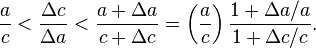 frac{a}{c} < frac{Delta c}{Delta a} < frac{a + Delta a}{c+Delta c} = left(frac{a}{c} right) frac{1+ Delta a /a}{1+Delta c /c}.
