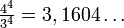  \tfrac{4^4}{3^4} = 3,1604\dots