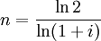  n = frac{ln 2}{ln(1+i)} 