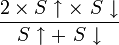 \frac{2\times S\uparrow \times\ S\downarrow}{S\uparrow +\ S\downarrow}