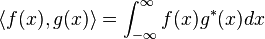 langle f(x), g(x) 
angle = int_{-infty}^{infty}f(x)g^*(x) dx 