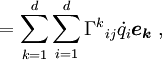 =\sum_{k=1}^{d} \sum_{i=1}^{d} {\Gamma^k}_{ij}\dot q_i \boldsymbol{e_k}\ ,