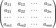 \begin{pmatrix} a_{11} & a_{12} & \cdots & a_{1n}  \\ a_{21} & a_{22} & \cdots & a_{2n} \\ \cdots & \cdots & \cdots & \cdots \\ a_{m1} & a_{m2} & \cdots & a_{mn}  \end{pmatrix} \!