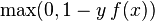 \max(0, 1 - y \, f(x))