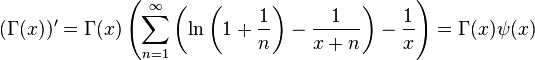 (\Gamma(x))' = \Gamma(x) \left(\sum_{n=1}^\infty \left(\ln\left(1 + \dfrac{1}{n}\right) - \dfrac{1}{x + n}\right) - \dfrac{1}{x}\right) = \Gamma(x) \psi(x)