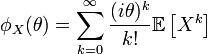 phi_X(theta) = sum_{k=0}^infty {(i theta)^k over {k !}} mathbb Eleft[X^kright]