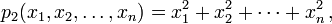  p_2 (x_1, x_2, \dots,x_n) = x_1^2 + x_2^2 + \cdots + x_n^2 \, ,