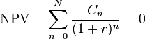 \mathrm{NPV} = \sum_{n=0}^{N} \frac{C_n}{(1+r)^{n}} =0
