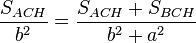 \frac {S_{ACH}} {b^2} =  \frac {S_{ACH} + S_{BCH}}{b^2+a^2 }