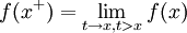 f(x^+)=\lim_{t\rightarrow x, t>x} f(x)